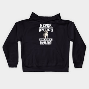 Never Underestimate an Old Man with Alaskan Malamutes Kids Hoodie